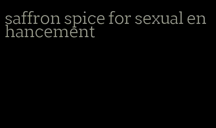 saffron spice for sexual enhancement