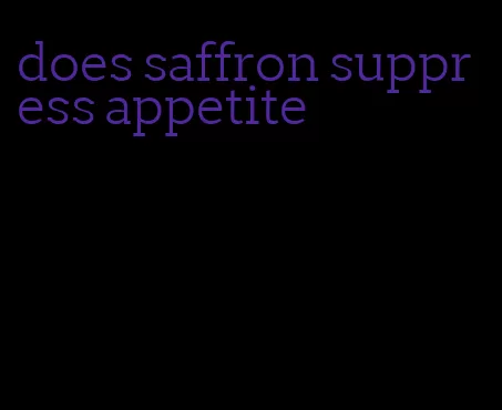 does saffron suppress appetite