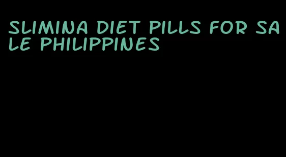 slimina diet pills for sale philippines