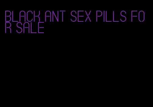 black ant sex pills for sale