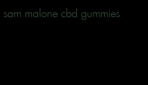 sam malone cbd gummies