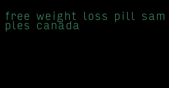 free weight loss pill samples canada