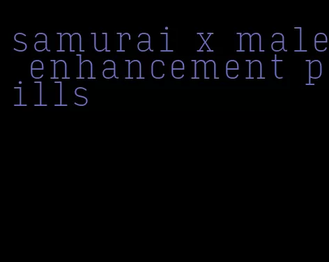 samurai x male enhancement pills