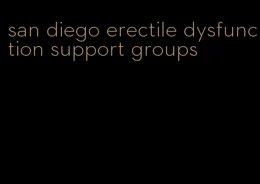 san diego erectile dysfunction support groups