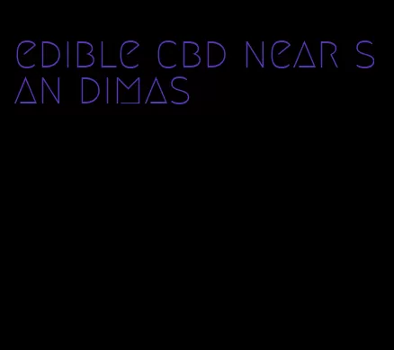 edible cbd near san dimas