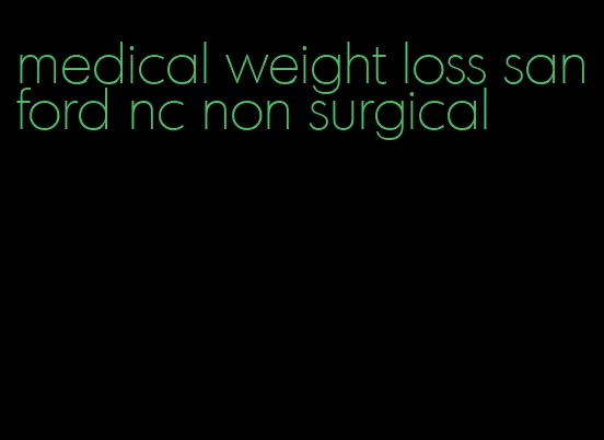 medical weight loss sanford nc non surgical