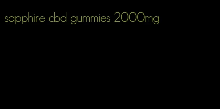 sapphire cbd gummies 2000mg