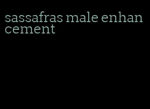 sassafras male enhancement