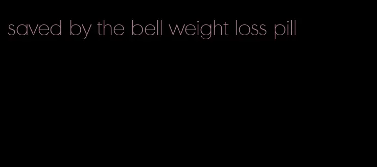 saved by the bell weight loss pill