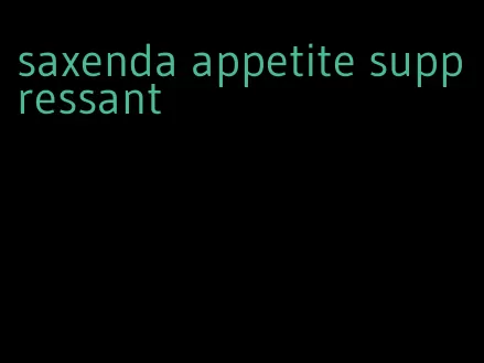 saxenda appetite suppressant