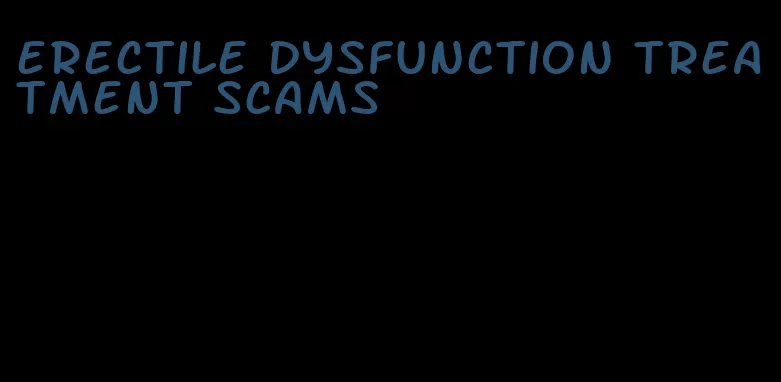 erectile dysfunction treatment scams