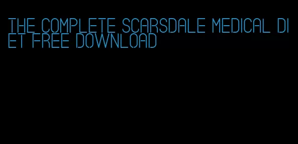 the complete scarsdale medical diet free download