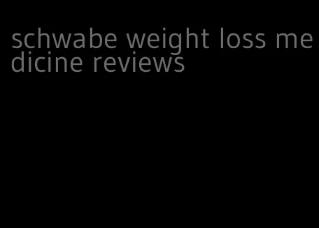 schwabe weight loss medicine reviews