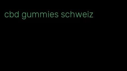 cbd gummies schweiz