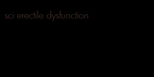 sci erectile dysfunction