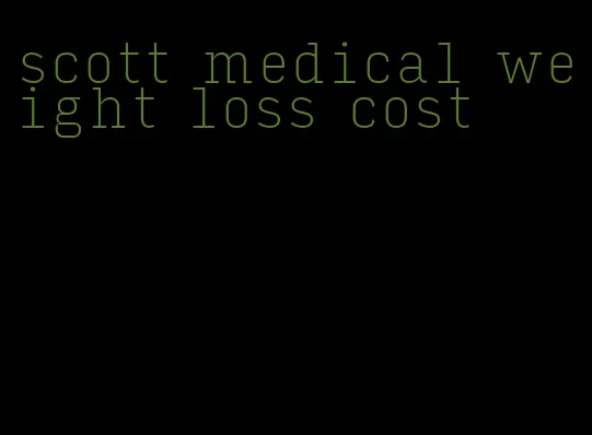 scott medical weight loss cost