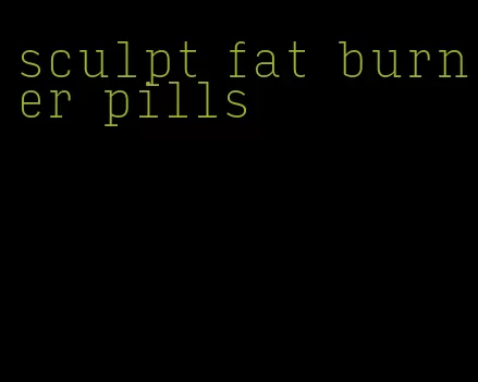 sculpt fat burner pills