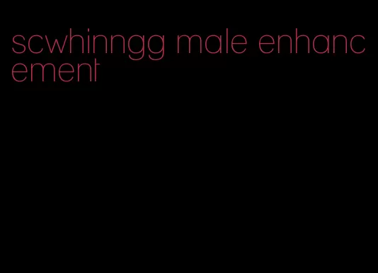 scwhinngg male enhancement