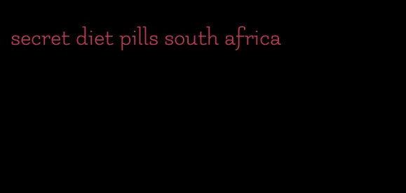 secret diet pills south africa