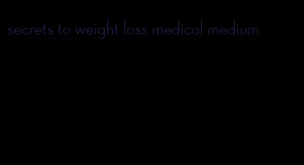 secrets to weight loss medical medium