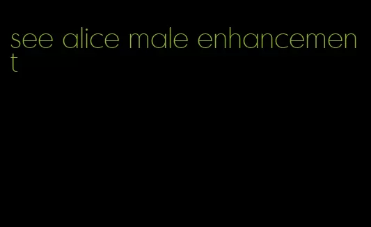 see alice male enhancement