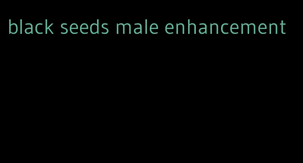 black seeds male enhancement