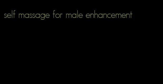 self massage for male enhancement