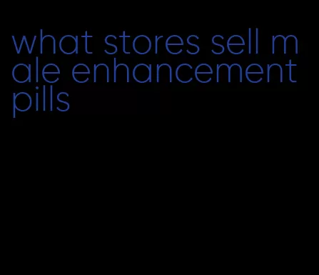 what stores sell male enhancement pills