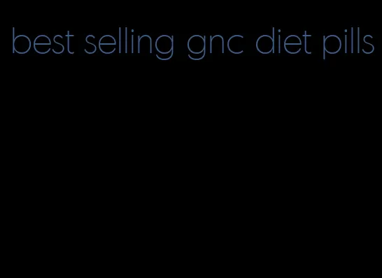 best selling gnc diet pills