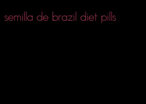 semilla de brazil diet pills