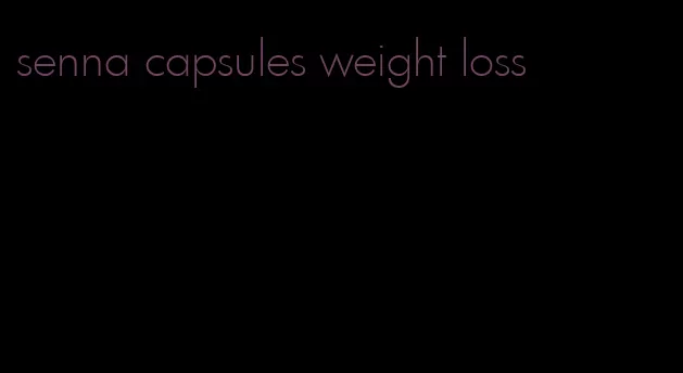 senna capsules weight loss