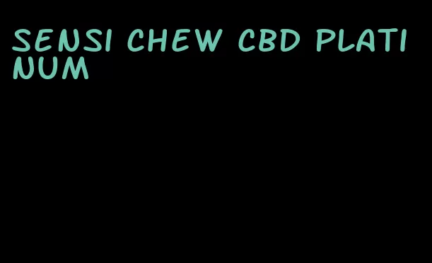 sensi chew cbd platinum