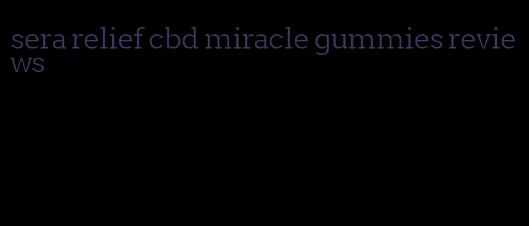 sera relief cbd miracle gummies reviews