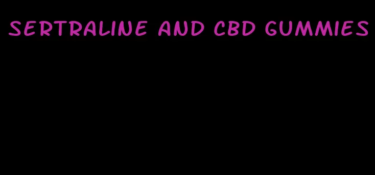 sertraline and cbd gummies