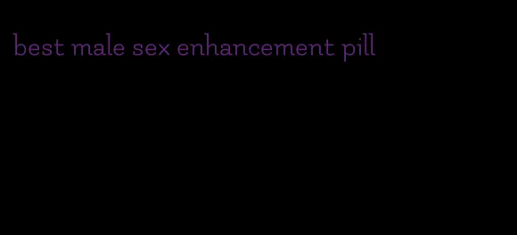 best male sex enhancement pill