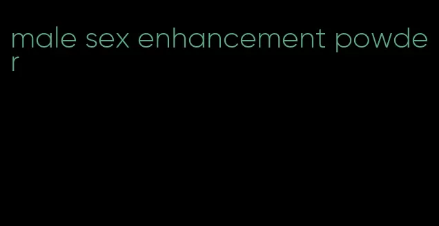 male sex enhancement powder