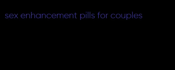 sex enhancement pills for couples