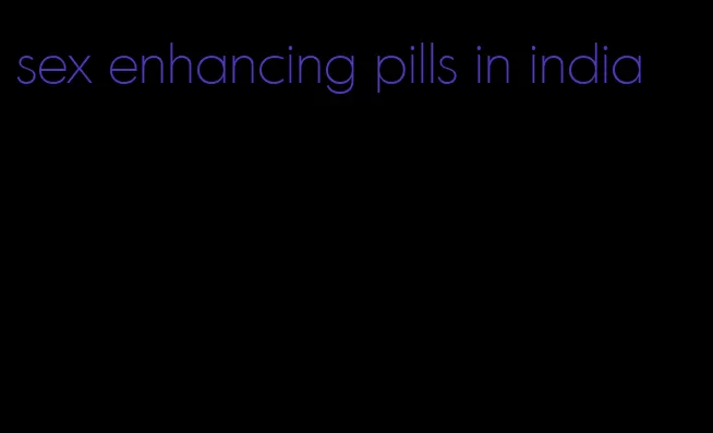 sex enhancing pills in india