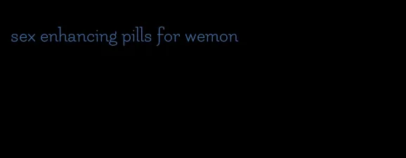 sex enhancing pills for wemon