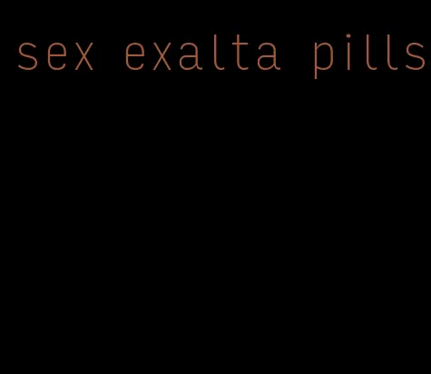 sex exalta pills