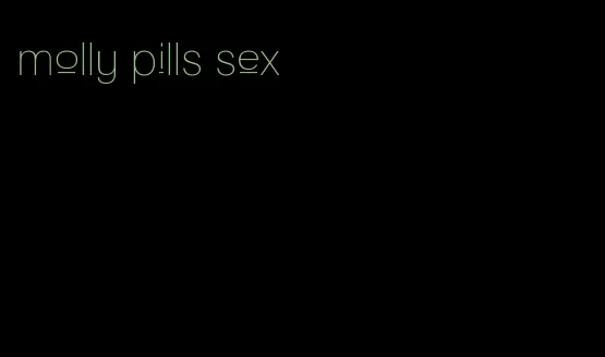 molly pills sex