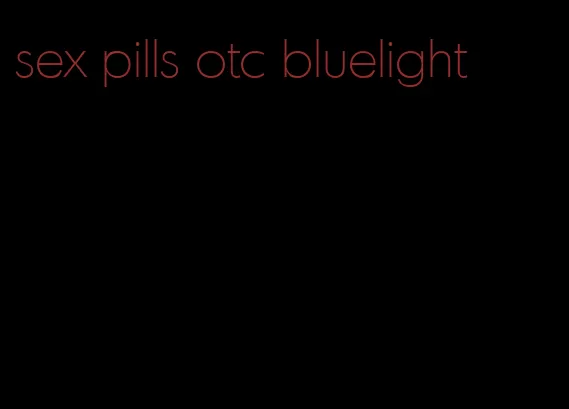 sex pills otc bluelight