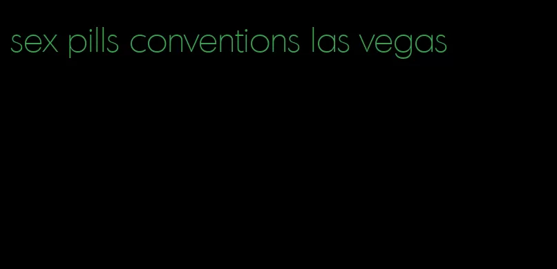 sex pills conventions las vegas