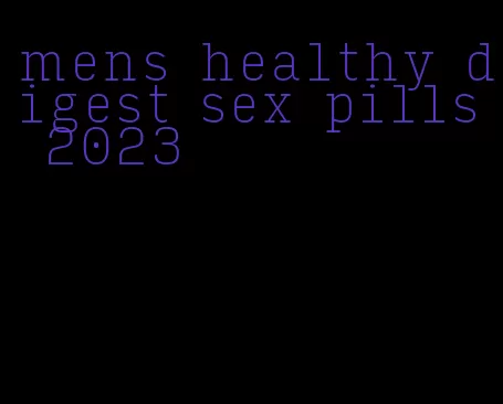 mens healthy digest sex pills 2023