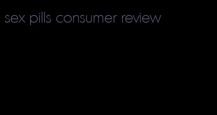 sex pills consumer review