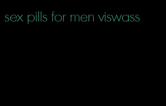 sex pills for men viswass