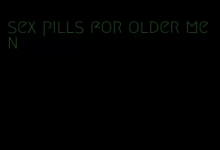 sex pills for older men