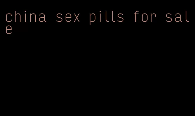 china sex pills for sale