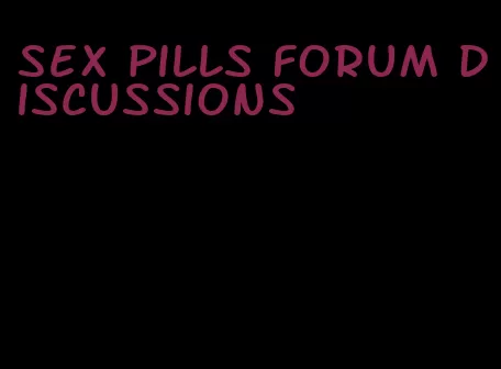 sex pills forum discussions