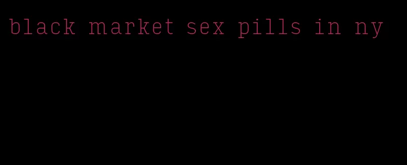 black market sex pills in ny